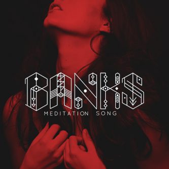 BANKS Meditation Song